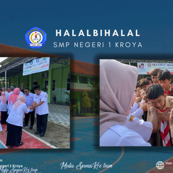 APEL PAGI DAN HALALBIHALAL PASCA LIBUR IDUL FITRI 1444 H | SMP NEGERI 1 KROYA