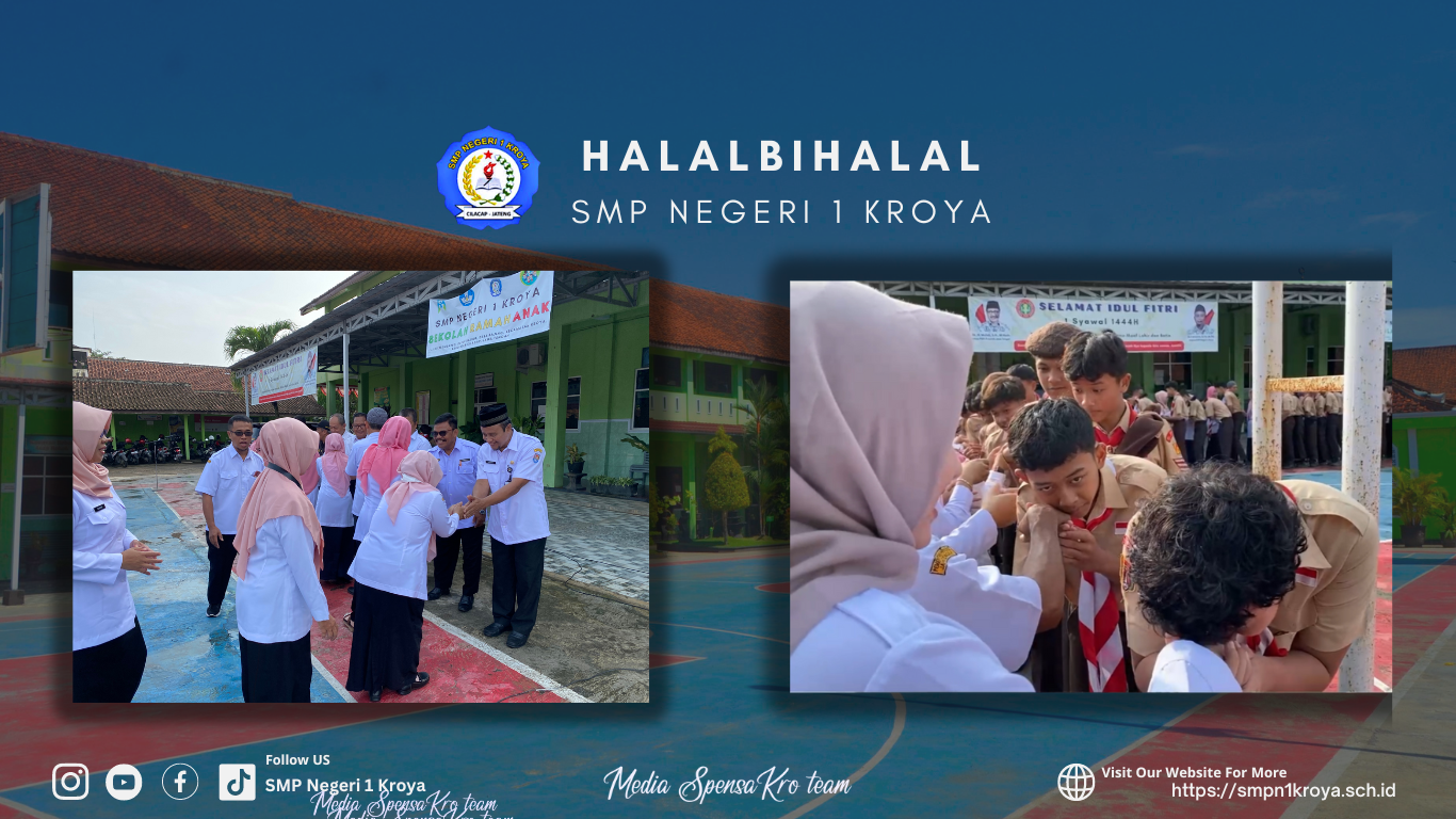 APEL PAGI DAN HALALBIHALAL PASCA LIBUR IDUL FITRI 1444 H | SMP NEGERI 1 KROYA